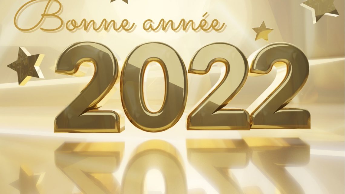 Bonne et Heureuse Année 2022